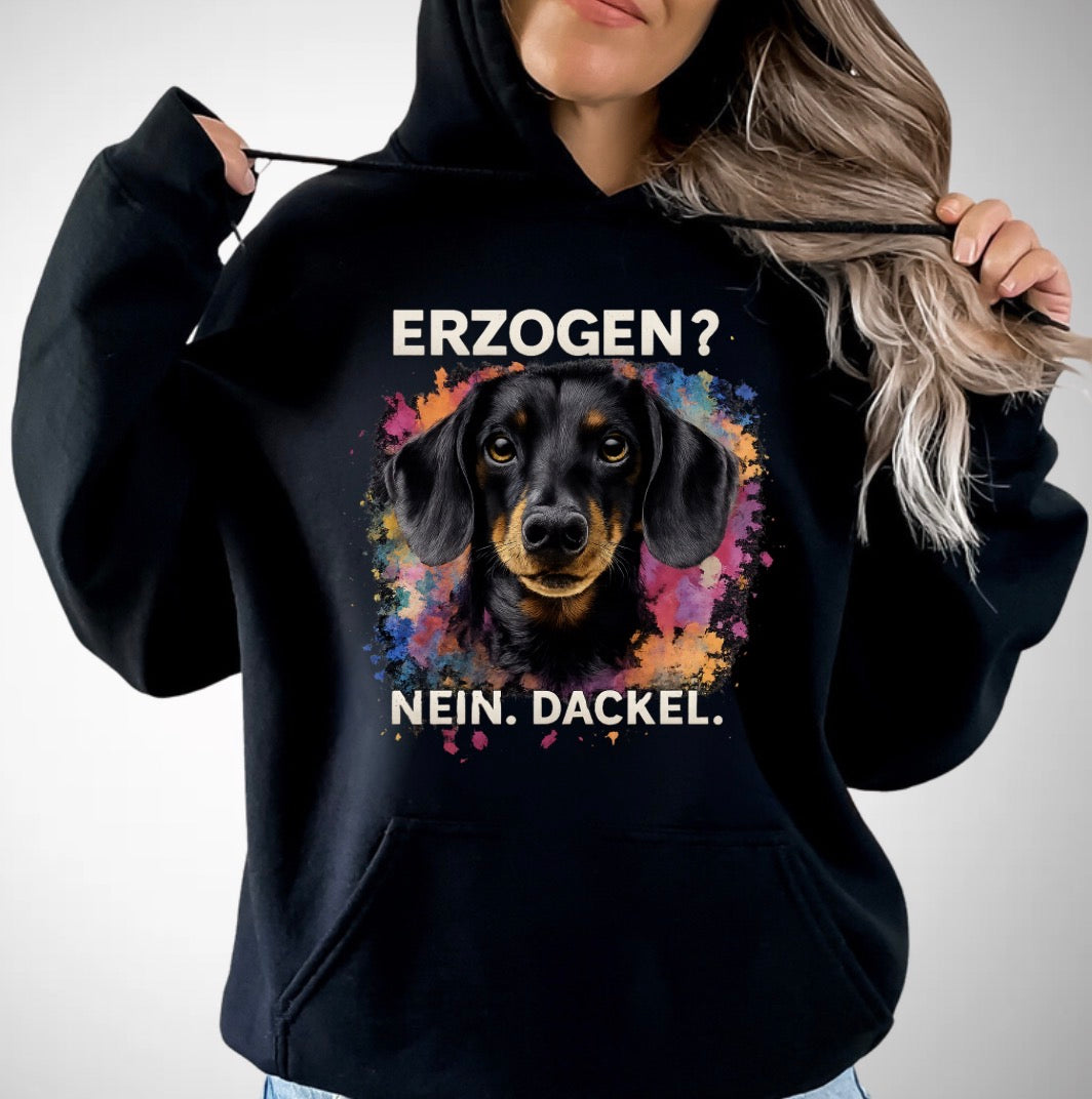 Erzogen? Nein. Dackel.